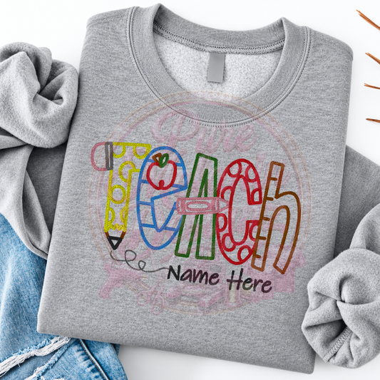 Custom TEACH Embroidered Sweatshirt